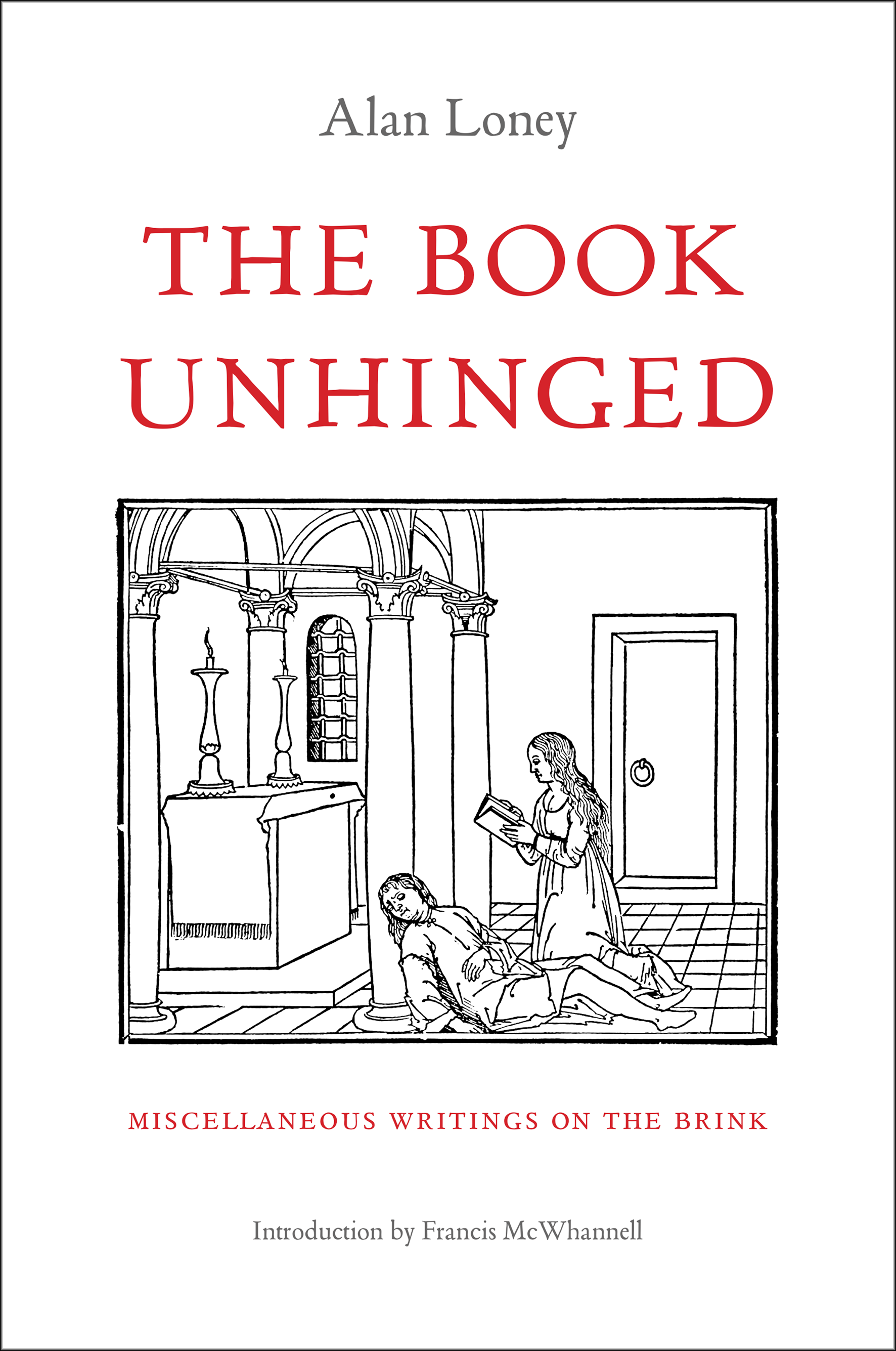 Unhinged: miscellaneous writings on the brink